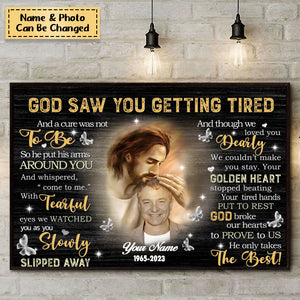 Personalized God Saw You Are Getting Tired Memorial Poster