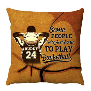 Personalized Some People Are Just Born To Play Basketball Pillow