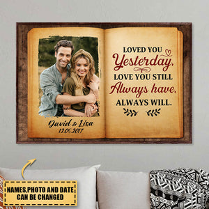 Loved You Yesterday Love You Still Always Have Always Will - Custom Valentine Couple Canvas Print - Gift For Couple