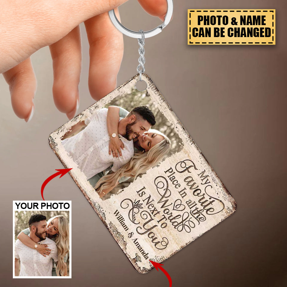 Next To You Is One Of My Favorite Places To Be - Upload Image - Personalized Acrylic/stainless Steel Keychain