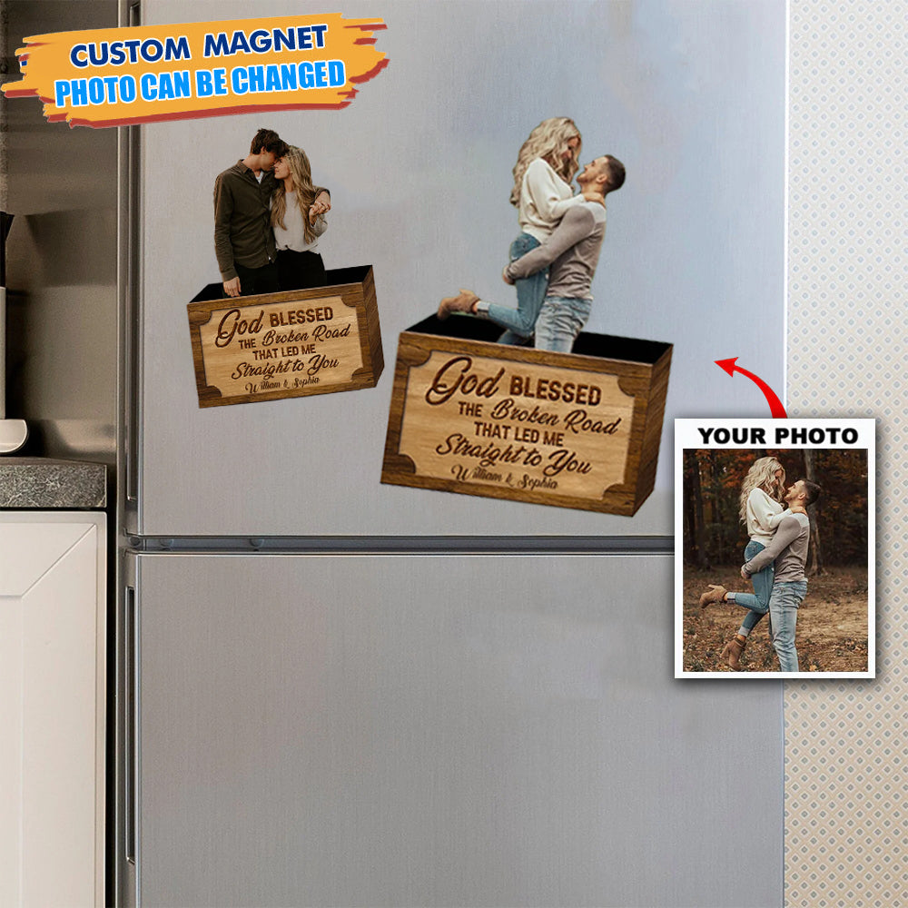 God Blessed The Broken Road Led Me Straight To You Fridge Magnet