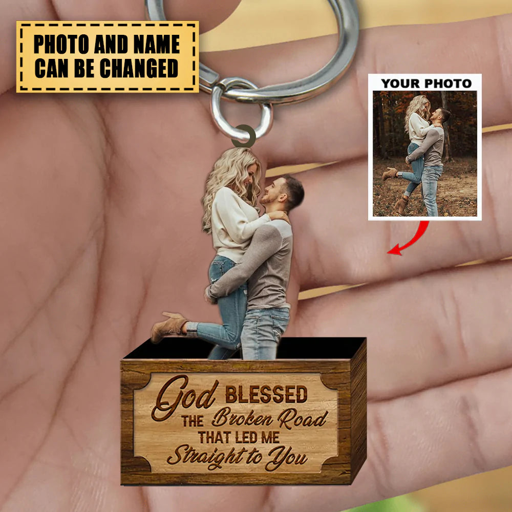 Personalized Keychain - Gift For Couple - God Blessed The Broken Road Led Me Straight To You