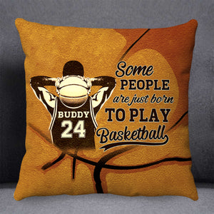 Personalized Some People Are Just Born To Play Basketball Pillow