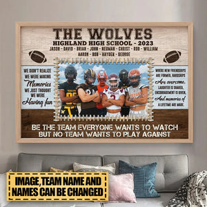 Be The Team Everyone Wants To Watch - Custom Football Photo Canvas Print - Gift For Football Lovers