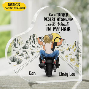 On A Dark Desert Highway Cool Wind In My Hair - Personalized Arcylic Heart Plaque for Couple, Motorcycle Lovers