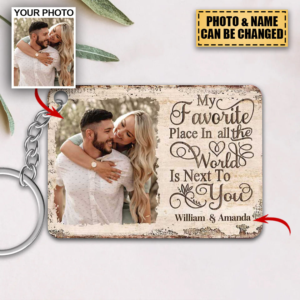 Next To You Is One Of My Favorite Places To Be - Upload Image - Personalized Acrylic/stainless Steel Keychain