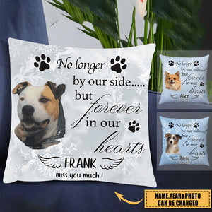 No Longer By Our Side But Forever In Our Hearts Dog Personalized Memorial Pillow