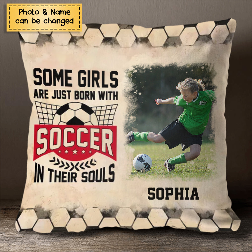 Some Boys/Girls Are Just Born With Soccer In Their Souls Photo Pillow, Personalized Soccer Gifts For Grandson/Granddaughter, Gifts For Soccer Players