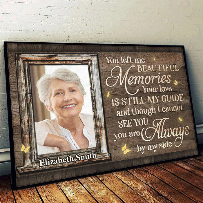 You Left Me Beautiful Memories & Your Love Is Still My Guide - Upload Image, Personalized Horizontal Poster