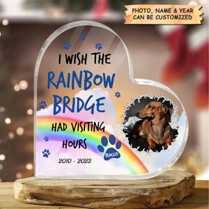 Personalized Heart-Shaped Acrylic Plaque - Gift For Dog Lover - I Wish The Rainbow Bridge Had Visiting Hours