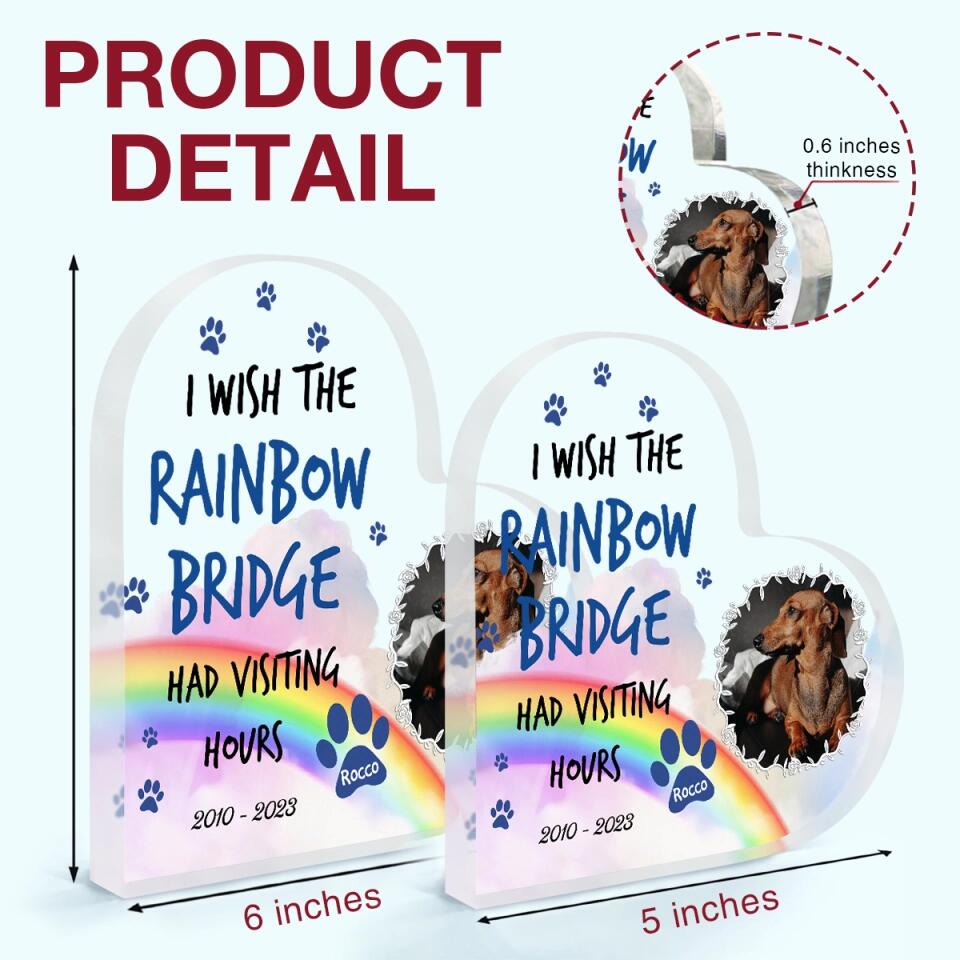 Personalized Heart-Shaped Acrylic Plaque - Gift For Dog Lover - I Wish The Rainbow Bridge Had Visiting Hours