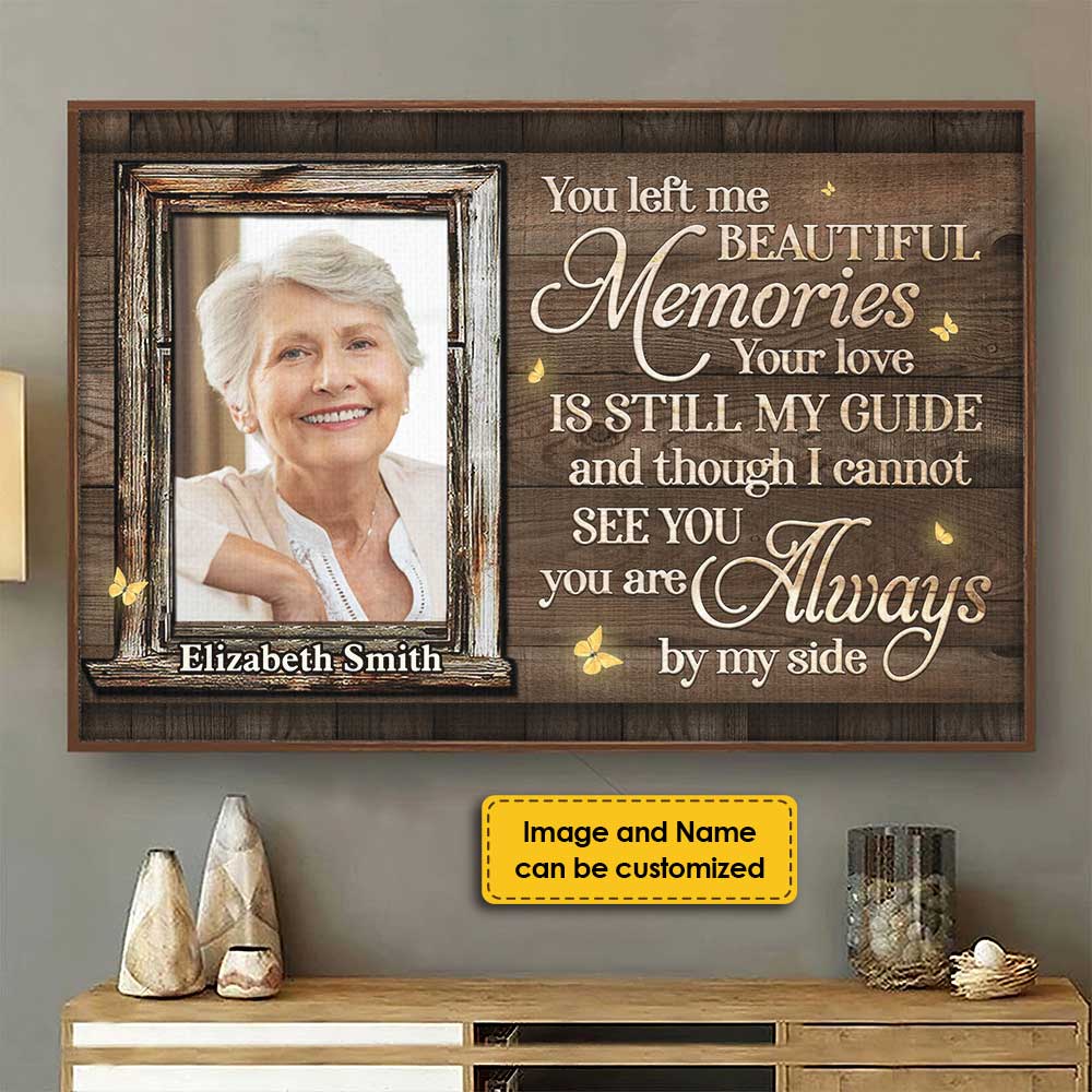 You Left Me Beautiful Memories & Your Love Is Still My Guide - Upload Image, Personalized Horizontal Poster