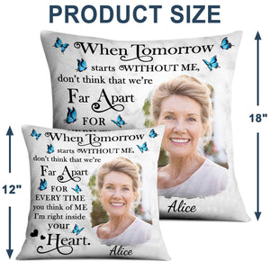 Custom Photo When Tomorrow Starts Without Me - Memorial Gift For Family, Friends - Personalized Pillow