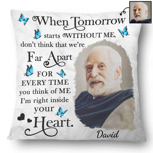 Custom Photo When Tomorrow Starts Without Me - Memorial Gift For Family, Friends - Personalized Pillow