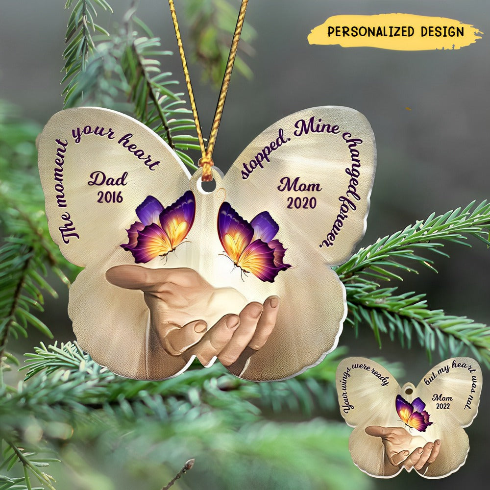 Personalized Butterfly The Moment Your Heart Stopped, Mine Changed Forever Memorial Ornament