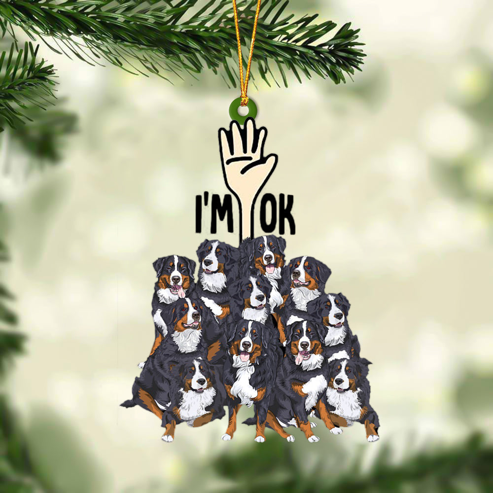Bernese Mountains I'M OK Hanging Ornament
