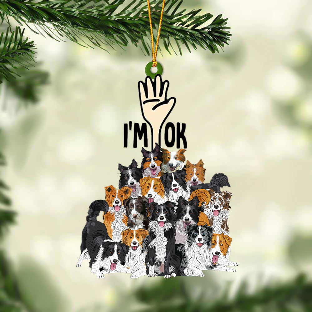 Border Collies I'M OK Hanging Ornament