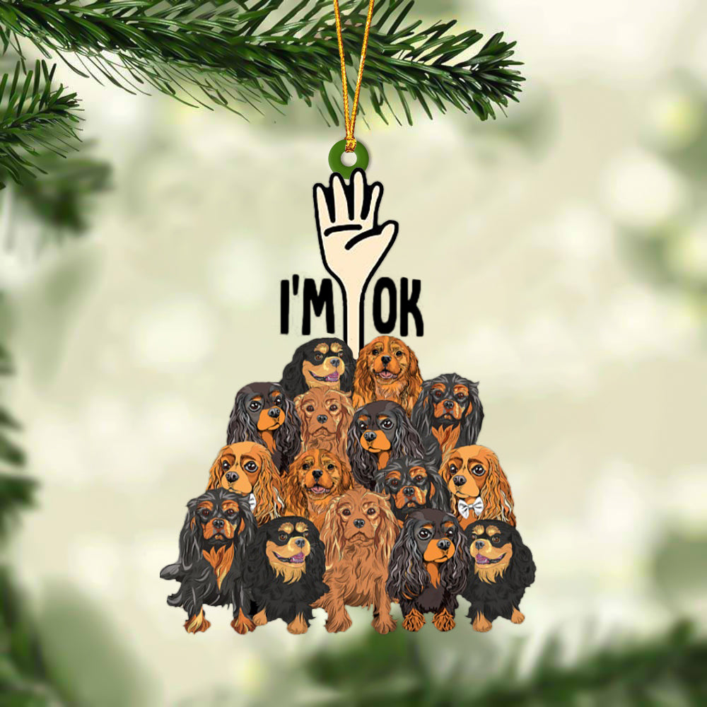 Cavalier King Charles Spaniels I'M OK Hanging Ornament