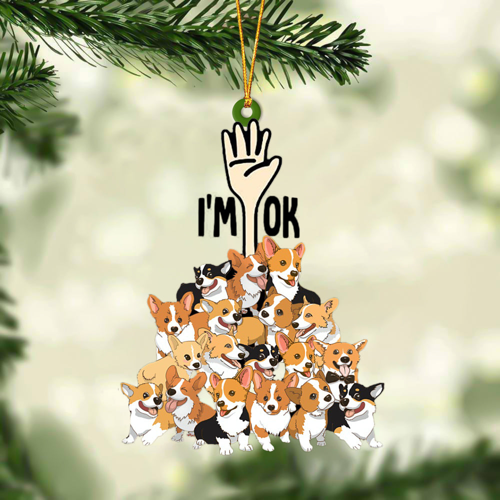 Corgis I'M OK Hanging Ornament