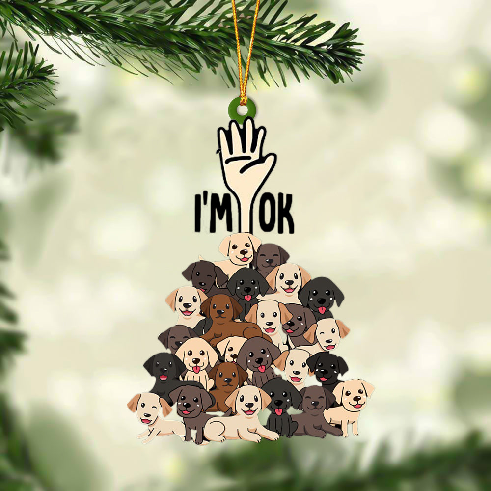 Labrador Retrievers I'M OK Hanging Ornament