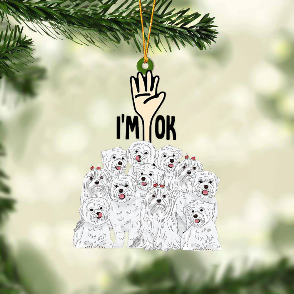 Malteses I'M OK Hanging Ornament