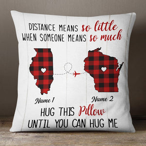 Personalized Someone Means So Much Long Distance Pillow