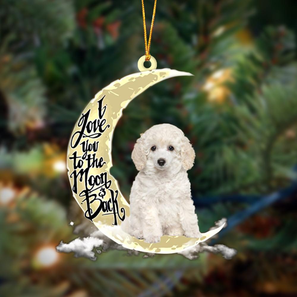 Poodle I Love You To The Moon And Back Hanging Ornament