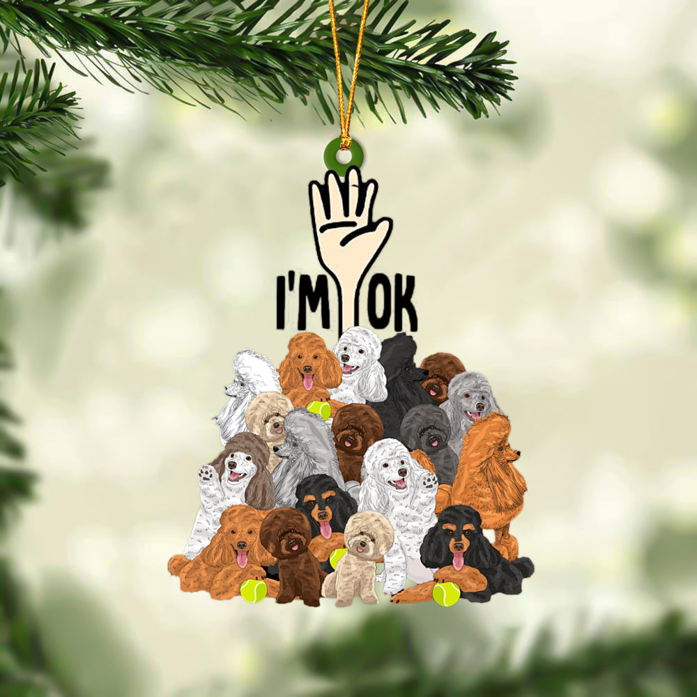 Poodles I'M OK Hanging Ornament