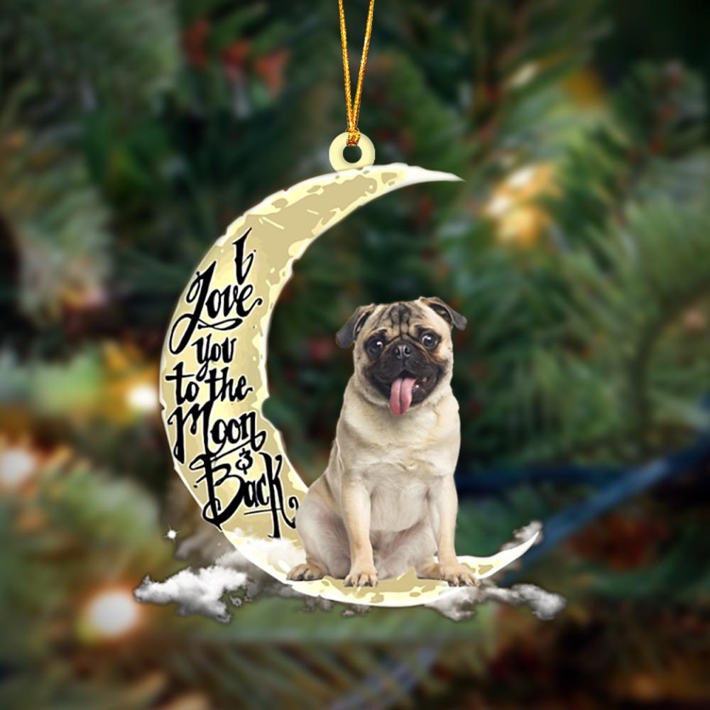 Pug I Love You To The Moon And Back Hanging Ornament