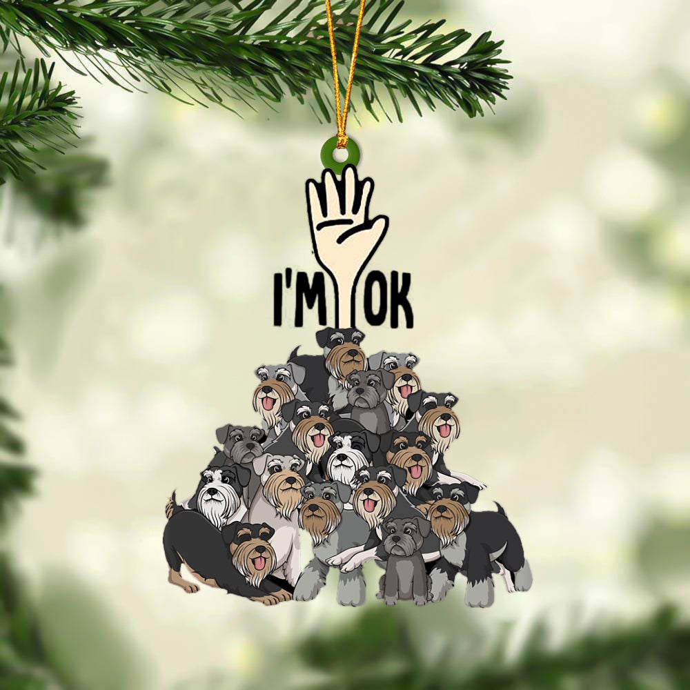 Schnauzers I'M OK Hanging Ornament