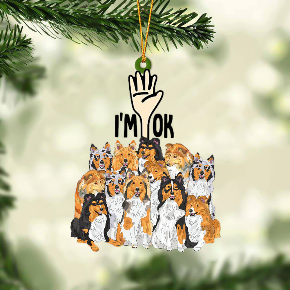 Shetland Sheepdogs I'M OK Hanging Ornament