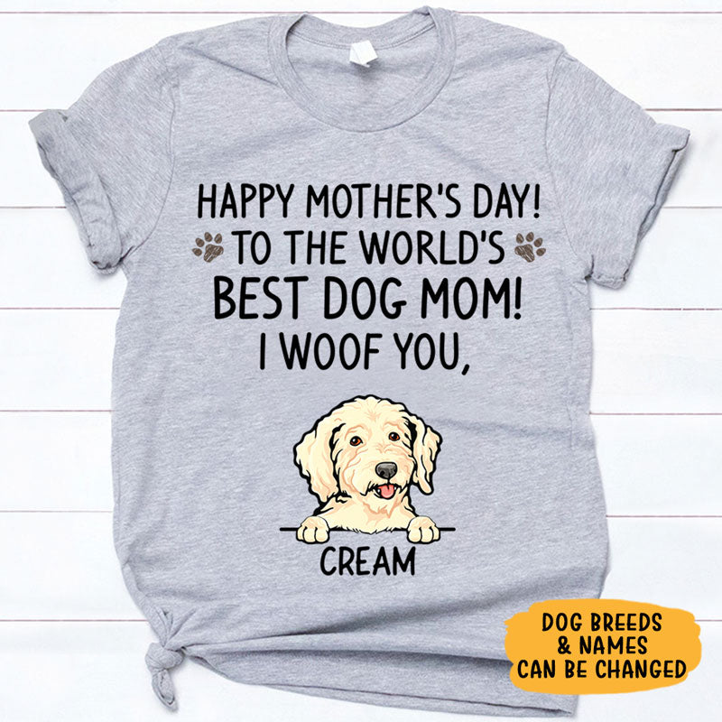 Happy Mother's Day, Best Dog Mom, I Woof You, Custom Shirt For Dog Lovers, Personalized Gifts