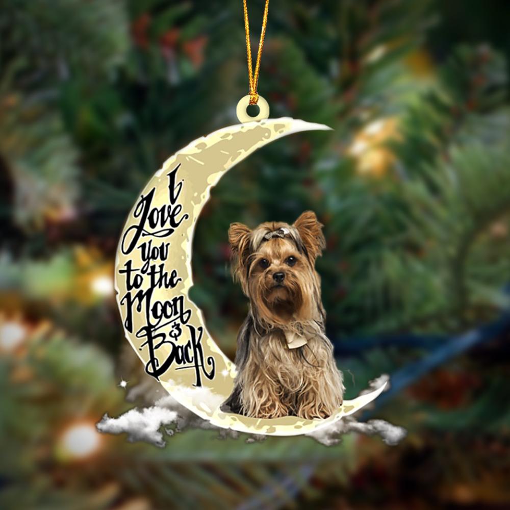 Yorkshire Terrier I Love You To The Moon And Back Hanging Ornament