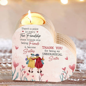 To My Bestie/Friend-Thank You for Being My Unbiological Sister-Heart Candle Holder for Friends
