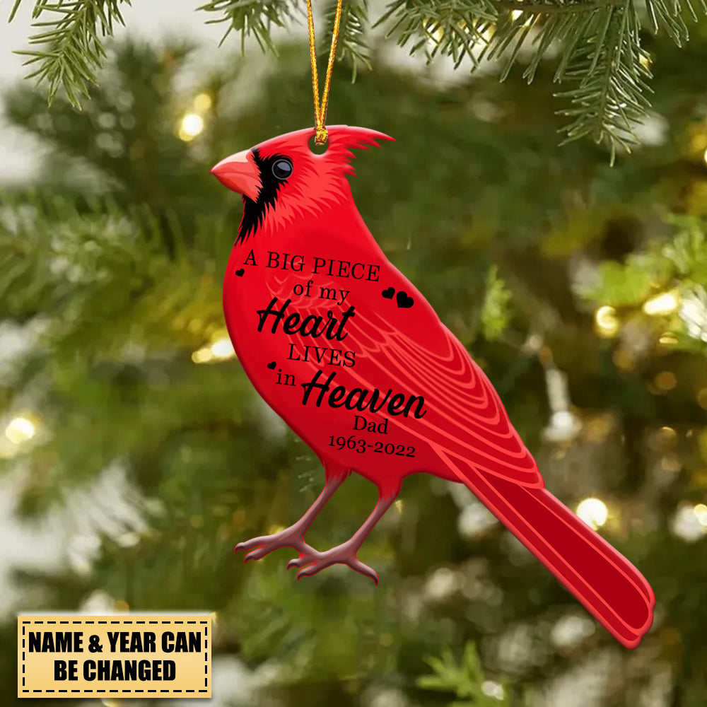 Cardinal A Big Piece Of My Heart Lives In Heaven Personalized Custom Shape Ornament Memorial Gift Family Gift