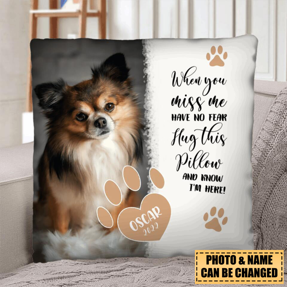 Personalized Memorial Pet When you miss me Pillow