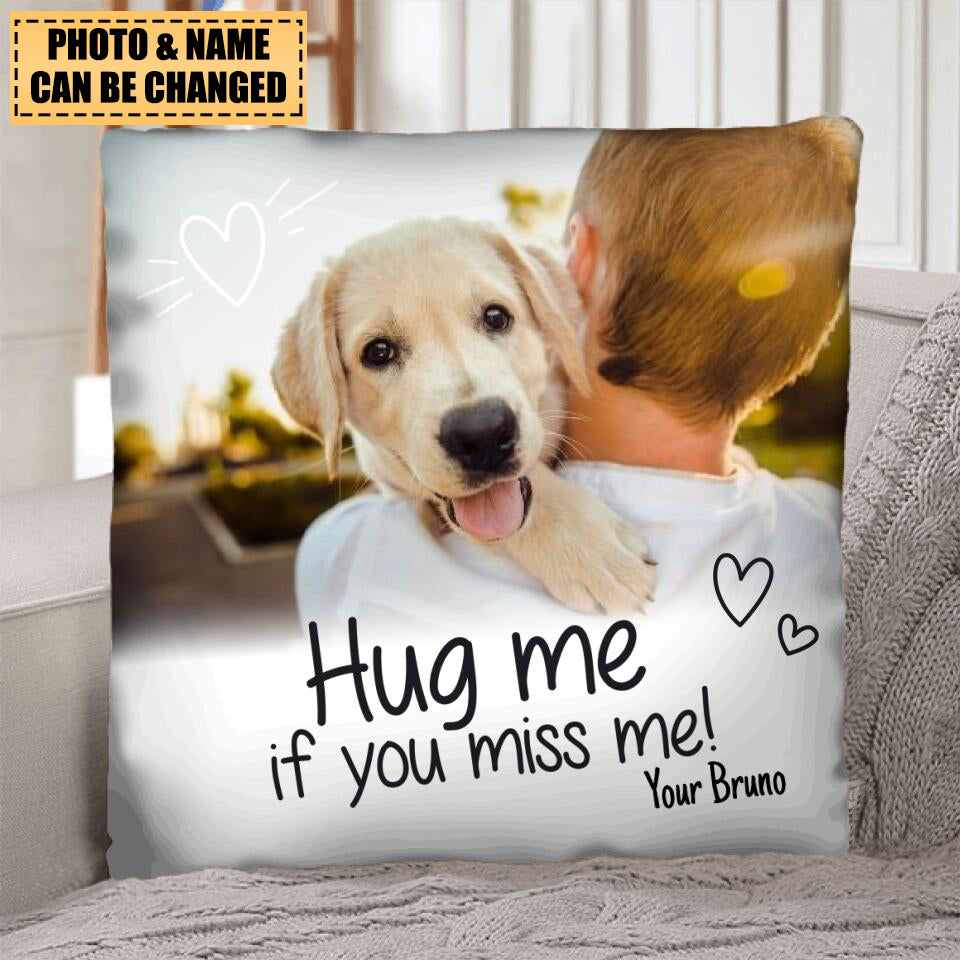 Personalized Memorial Pet Pillow - Hug me if you miss me Pillow