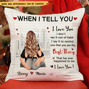 When I Tell You I Love You - Gift For Couples - Personalized Pillow