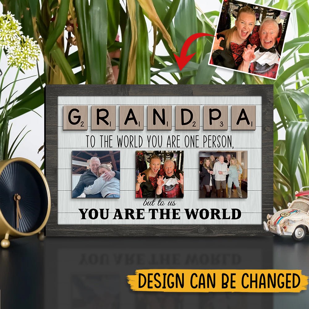 Daddy To The World You Are One Person But To Us You Are The World - Personalized Wooden Sign - Dad Gift