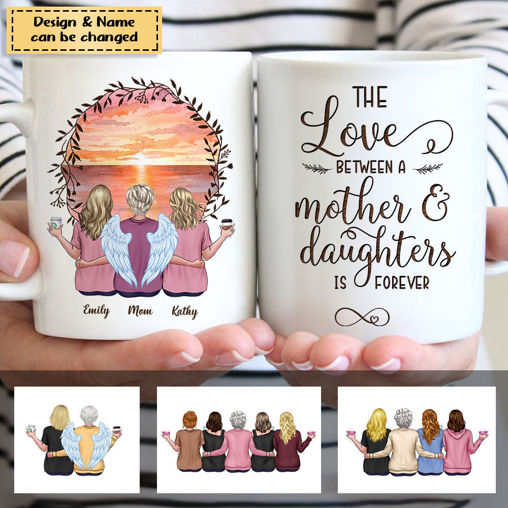 Mother's Day Gift - Mother & Daughters - The love between a mother & daughters is forever - Personalized Mug