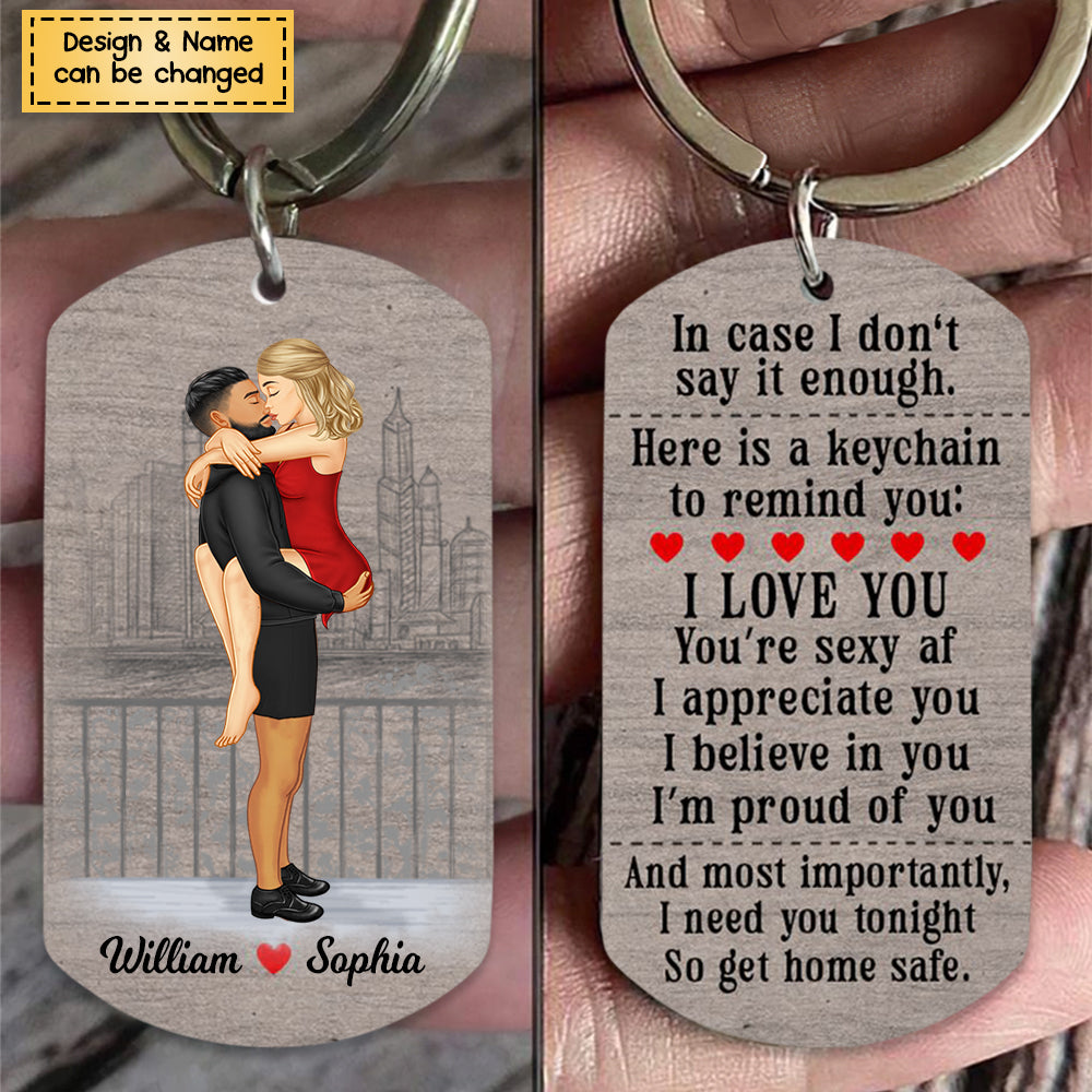 I Need You Tonight So Get Home Safe-Personalized Stainless Steel Keychain-Gift For Couples-V3
